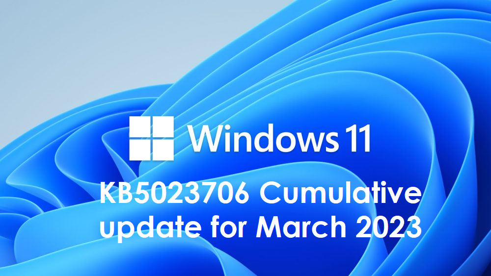Windows 11 cumulative update KB5023706
